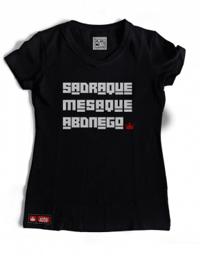  CAMISETA SADRAQUE MESAQUE E ABDNEGO