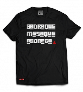  CAMISETA SADRAQUE MESAQUE E ABDNEGO